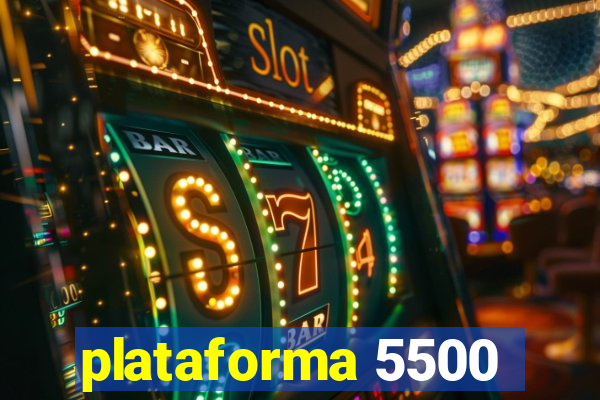 plataforma 5500